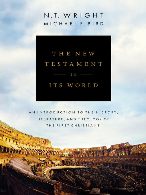 Title details for The New Testament in Its World by N. T. Wright - Available